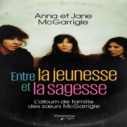 Kate & Anna McGarrigle - Entre La Jeunesse Et La Sagesse